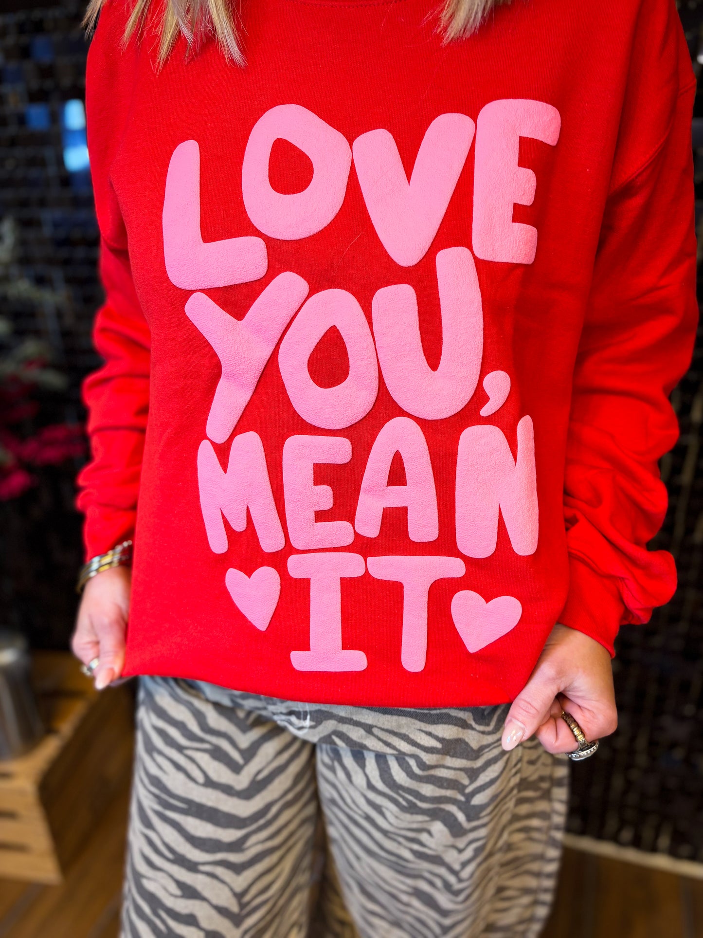 Love you Mean It Crewneck
